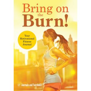 Bring-on-the-Burn--Your-Motivational-Fitness-Journal
