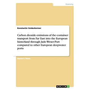 Carbon-dioxide-emissions-of-the-container-transport-from-Far-East-into-the-European-hinterland-through-Jade-Weser-Port-compared-to-other-European-deepwater-ports