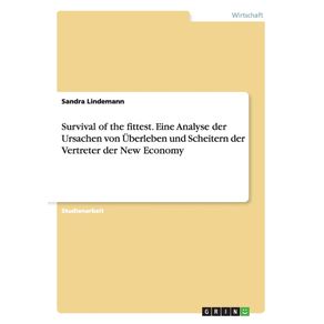 Survival-of-the-fittest.-Eine-Analyse-der-Ursachen-von-Uberleben-und-Scheitern-der-Vertreter-der-New-Economy