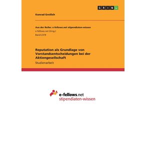 Reputation-als-Grundlage-von-Vorstandsentscheidungen-bei-der-Aktiengesellschaft