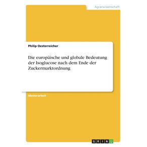 Die-europaische-und-globale-Bedeutung-der-Isoglucose-nach-dem-Ende-der-Zuckermarktordnung