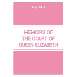Memoirs-of-the-Court-of-Queen-Elizabeth