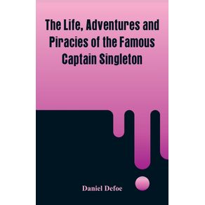 The-Life-Adventures-and-Piracies-of-the-Famous-Captain-Singleton