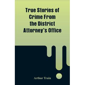 True-Stories-of-Crime-From-the-District-Attorneys-Office