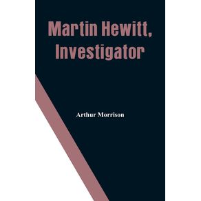 Martin-Hewitt-Investigator