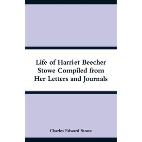 Life-of-Harriet-Beecher-Stowe-Compiled-from-Her-Letters-and-Journals