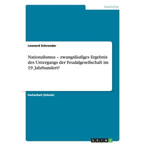 Nationalismus---zwangslaufiges-Ergebnis-des-Untergangs-der-Feudalgesellschaft-im-19.-Jahrhundert-