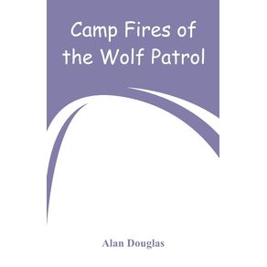 Camp-Fires-of-the-Wolf-Patrol