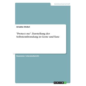Protect-me.-Darstellung-der-Selbstentfremdung-in-Geste-und-Tanz