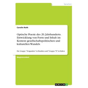 Optische-Poesie-des-20.-Jahrhunderts.-Entwicklung-von-Form-und-Inhalt-im-Kontext-gesellschaftspolitischen-und-kulturellen-Wandels