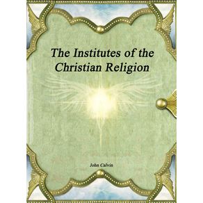 The-Institutes-of-the-Christian-Religion