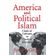 America-and-Political-Islam