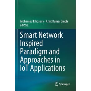 Smart-Network-Inspired-Paradigm-and-Approaches-in-IoT-Applications
