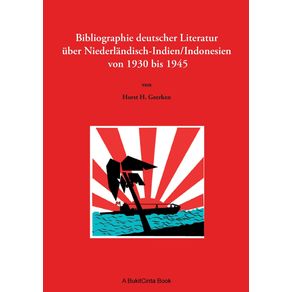 Bibliographie-deutscher-Literatur-uber-Niederlandisch-Indien-Indonesien-von-1930-bis-1945