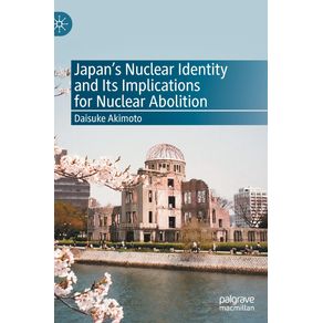 Japans-Nuclear-Identity-and-Its-Implications-for-Nuclear-Abolition