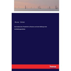 Das-Grabmal-des-Theoderich-zu-Ravenna-und-seine-Stellung-in-der-Architekturgeschichte
