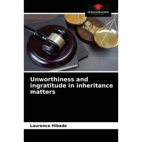 Unworthiness-and-ingratitude-in-inheritance-matters