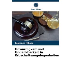 Unwurdigkeit-und-Undankbarkeit-in-Erbschaftsangelegenheiten