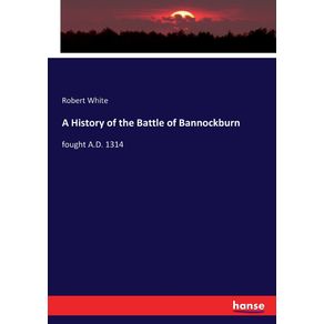 A-History-of-the-Battle-of-Bannockburn