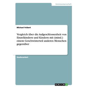 Vergleich-uber-die-Aufgeschlossenheit-von-Einzelkindern-und-Kindern-mit--mind.--einem-Geschwisterteil-anderen-Menschen-gegenuber