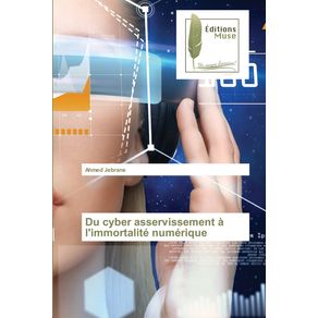 Du-cyber-asservissement-a-limmortalite-numerique