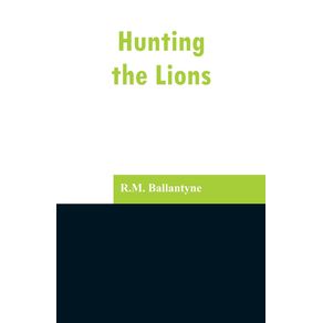 Hunting-the-Lions