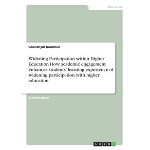 Widening-Participation-within-Higher-Education--How-academic-engagement-enhances-students-learning-experience-of-widening-participation-with-higher-education