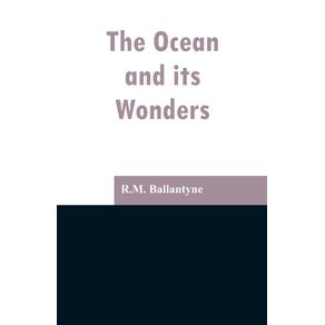 The-Ocean-and-its-Wonders