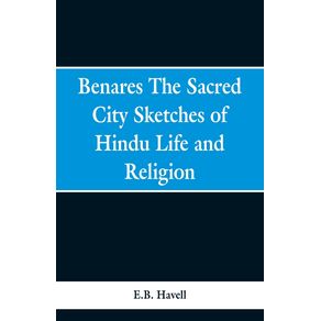 Benares-the-sacred-city--sketches-of-Hindu-life-and-religion