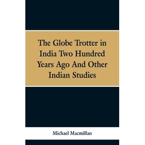 The-Globe-Trotter-in-India-Two-Hundred-Years-Ago-and-Other-Indian-Studies