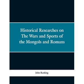 Historical-Researches-on-the-Wars-and-Sports-of-the-Mongols-and-Romans