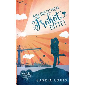 Ein-bisschen-Freiheit-bitte---Verliebt-in-Eden-Bay-7---Chick-Lit-Liebesroman-