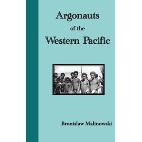 Argonauts-of-the-Western-Pacific.-an-Account-of-Native-Enterprise-and-Adventure-in-the-Archipelagoes-of-Melanesian-New-Guinea