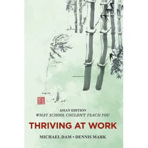 THRIVING-AT-WORK--Asian-Edition--What-School-Couldnt-Teach-You