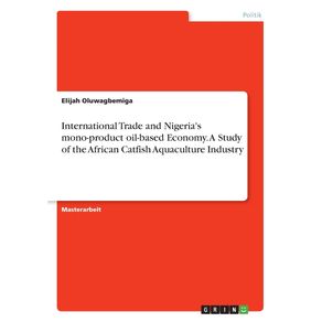 International-Trade-and-Nigerias-mono-product-oil-based-Economy.-A-Study-of-the-African-Catfish-Aquaculture-Industry