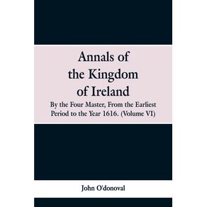 Annals-of-the-Kingdom-of-Ireland-by-the-Four-Masters-from-the-Earliest-Period-to-the-Year-1616