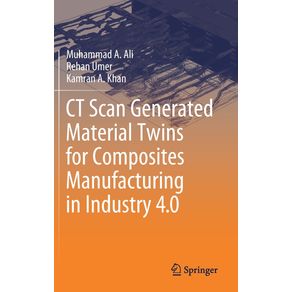 CT-Scan-Generated-Material-Twins-for-Composites-Manufacturing-in-Industry-4.0