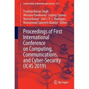 Proceedings-of-First-International-Conference-on-Computing-Communications-and-Cyber-Security--IC4S-2019-