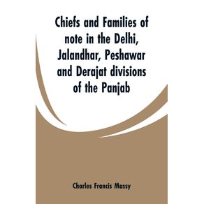 Chiefs-and-families-of-note-in-the-Delhi-Jalandhar-Peshawar-and-Derajat-divisions-of-the-Panjab