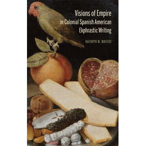 Visions-of-Empire-in-Colonial-Spanish-American-Ekphrastic-Writing