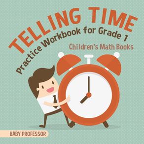 Telling-Time-Practice-Workbook-for-Grade-1-|-Childrens-Math-Books