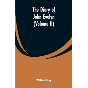 The-diary-of-John-Evelyn--Volume-II-