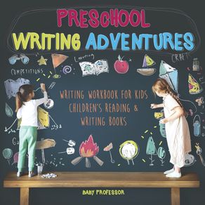Preschool-Writing-Adventures---Writing-Workbook-for-Kids-|-Childrens-Reading---Writing-Books