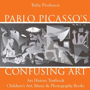 Pablo-Picassos-Confusing-Art---Art-History-Textbook-|-Childrens-Art-Music---Photography-Books