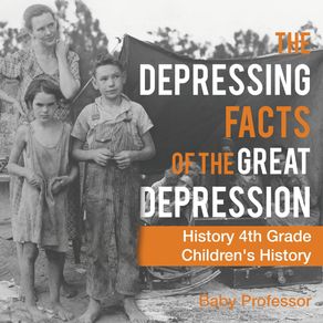 The-Depressing-Facts-of-the-Great-Depression---History-4th-Grade-|-Childrens-History