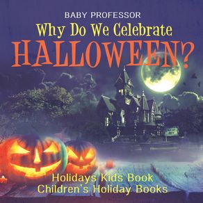 Why-Do-We-Celebrate-Halloween--Holidays-Kids-Book-|-Childrens-Holiday-Books