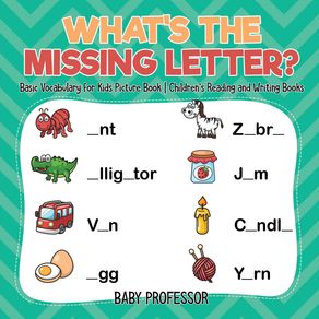 Whats-The-Missing-Letter--Basic-Vocabulary-for-Kids-Picture-Book-|-Childrens-Reading-and-Writing-Books
