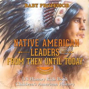 Native-American-Leaders-From-Then-Until-Today---US-History-Kids-Book-|-Childrens-American-History