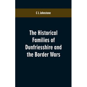 The-Historical-Families-of-Dunfriesshire-and-the-Border-Wars