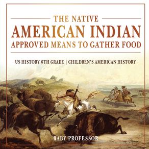 The-Native-American-Indian-Approved-Means-to-Gather-Food---US-History-6th-Grade-|-Childrens-American-History